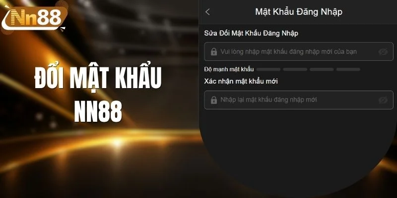 Đổi Mật Khẩu NN88 Theo Quy Trình 4 Bước Dễ Thực Hiện