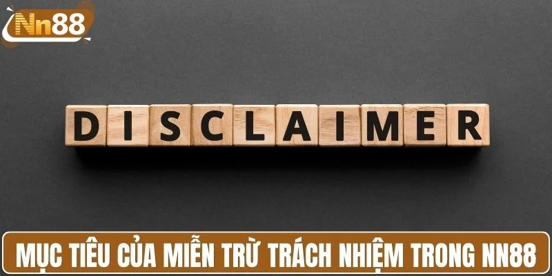 Mục tiêu của chính sách miễn trừ trách nhiệm trong NN88